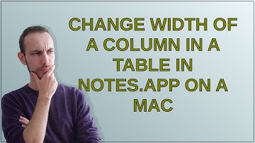 Apple: Change width of a column in a table in Notes.app on a Mac