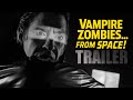 VAMPIRE ZOMBIES... FROM SPACE! Official Trailer (2025) Sci-Fi Comedy Horror