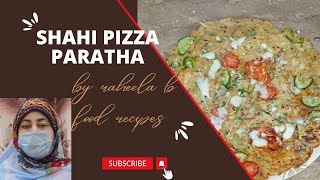 Shahi Pizza Paratha Recipe Without Oven | پیزا پراٹھا  | Pizza Paratha |Raheela b food recipes