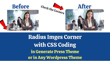How to Radius Images Corner by CSS Coding in Generate Press Theme or in any other WordPress Theme