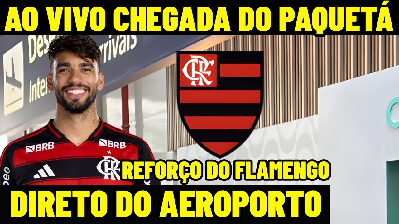 CHEGADA DO PAQUETÁ AO VIVO - NOVO REFORÇO DO FLAMENGO - DIRETO DO AEROPORTO AO VIVO - AEROPAQUETÁ