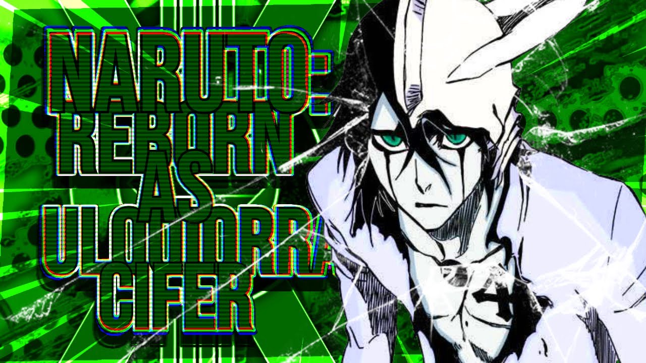 What-If Naruto Was Ulquiorra's Reincarnation || The Movie || Remastered