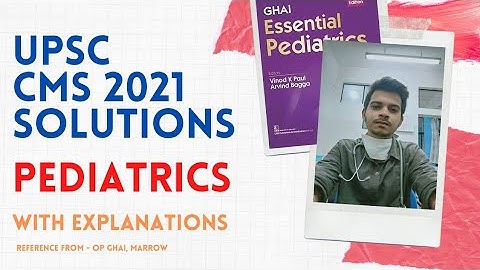 UPSC CMS 2021 solutions - Pediatrics II Explanations included 🔥