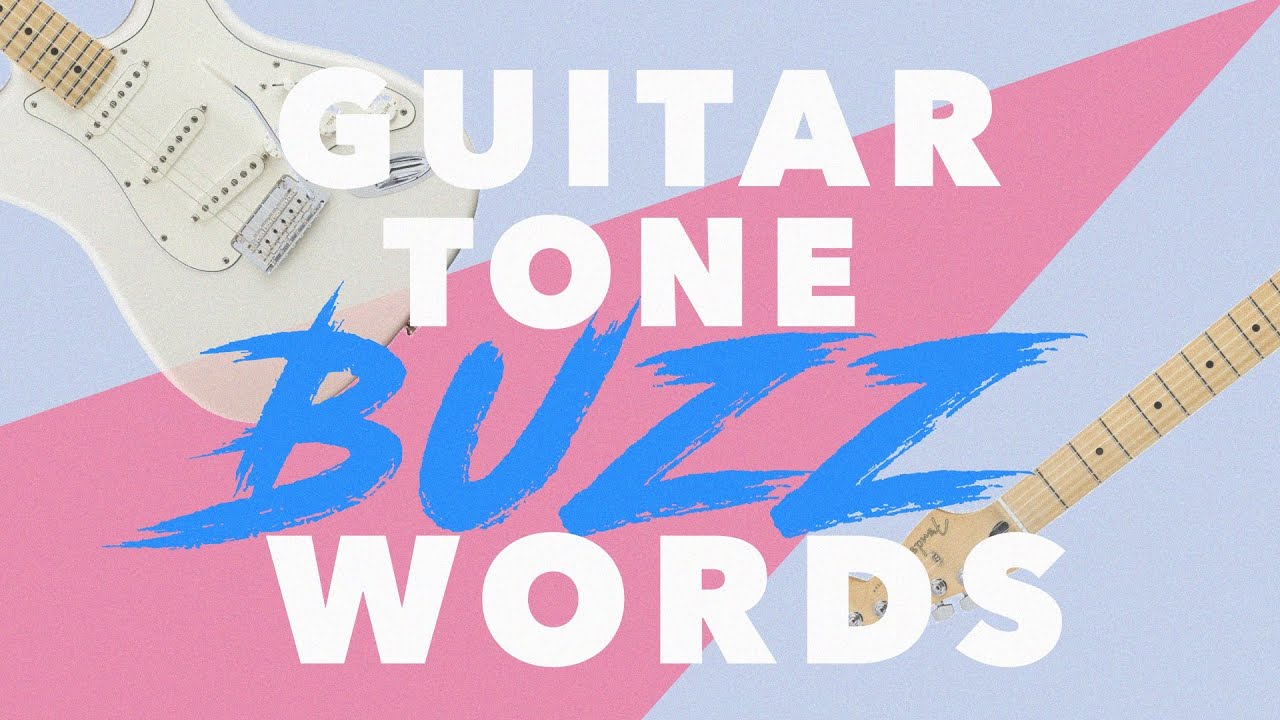 Guitar Tone Buzzwords Explained YouTube