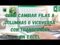 Cómo CAMBIAR FILAS POR COLUMNAS y VICEVERSA con la FUNCION TRANSPONER en EXCEL hazlo facil y rapido