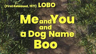 Me and You and a Dog Named Boo - Lobo (Fan-made Video with Lyrics)