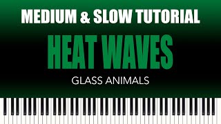 Glass Animals – Heat Waves | MEDIUM & SLOW Piano Tutorial