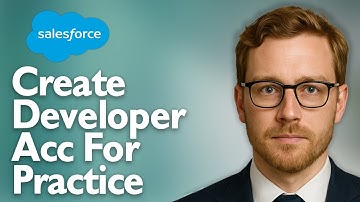 How To Create Salesforce Developer Account For Practice [2025 Guide]