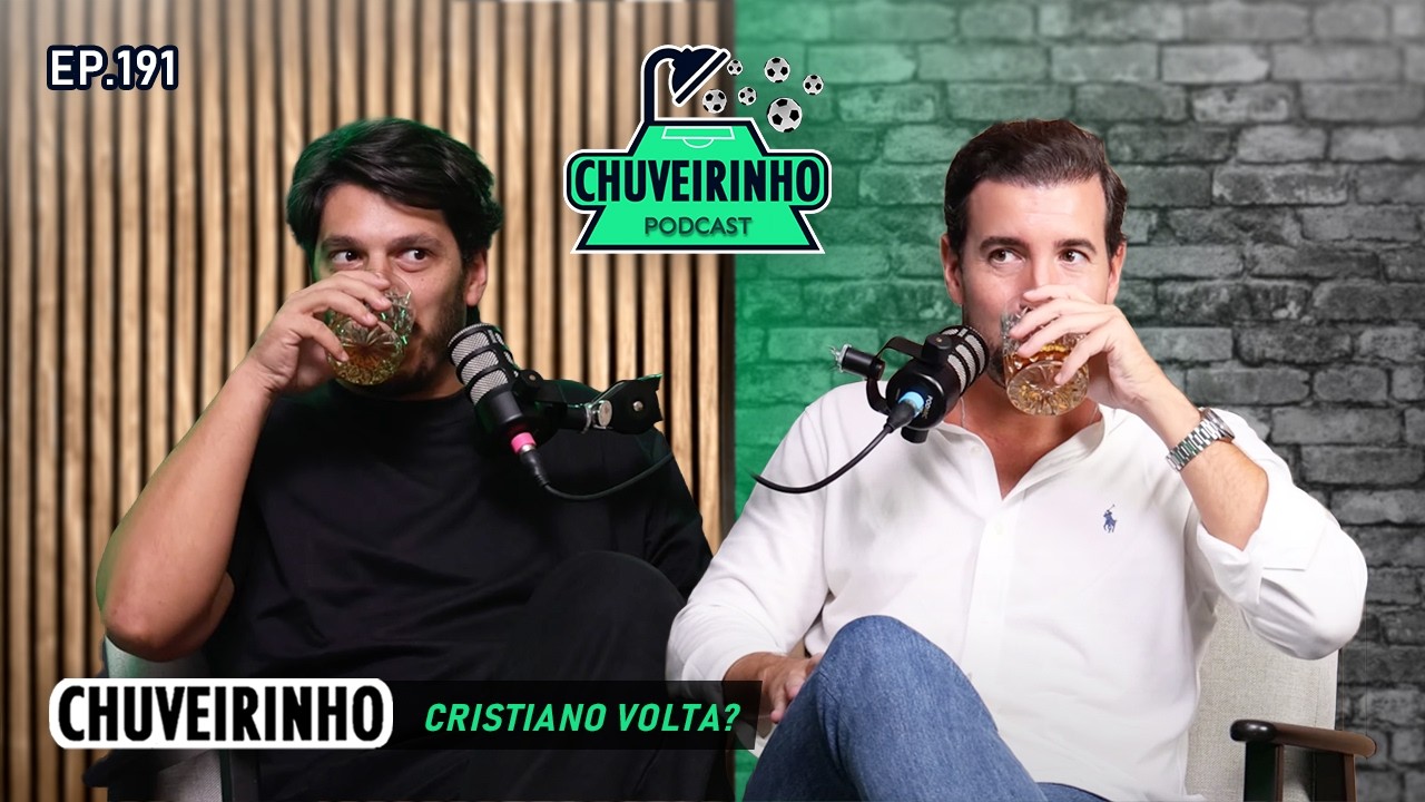 CHUVEIRINHO - Cristiano volta? - EP.191