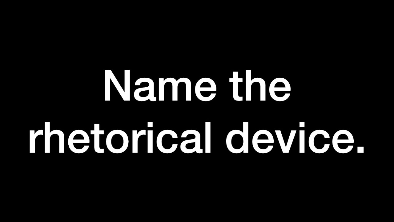 Name the Rhetorical Device - YouTube