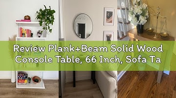 Review Plank+Beam Solid Wood Console Table, 66 Inch, Sofa Table, Narrow Entryway Table for Hallway,