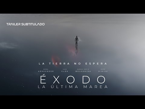 ÉXODO LA ÚLTIMA MAREA - TRÁILER OFICIAL SUBTITULADO