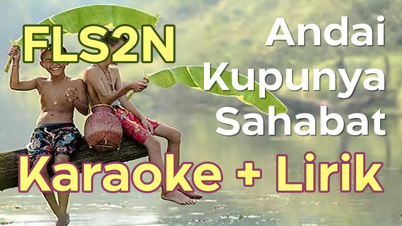Andai Kupunya Sahabat [Alika & Karina AFI Junior] Karaoke dengan lirik FLS2N #fls2n2024 #karaoke