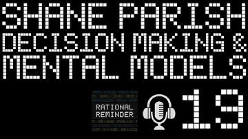RR #19 - Shane Parrish - Decision Making, Mental Models &  Knowing Your Variables