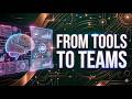 From Tools to Teams