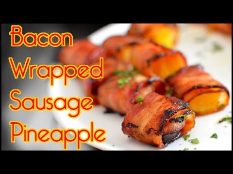 BEST Bacon Wrapped Pineapple & Sausage - SO GOOD!!!