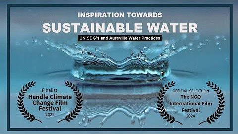 Inspiration towards sustainable water management | Award Winning Documentary | Auroville and UN SDGs
