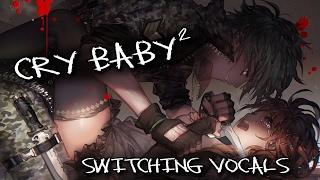 Nightcore - Cry Baby² (Mashup) (Switching Vocals)