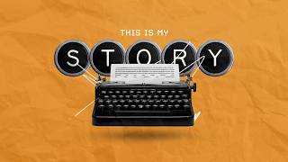 'This is my Story' week 1