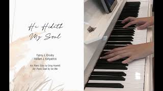 He Hideth My Soul (Fanny Crosby / William Kirkpatrick; Piano Solo Greg Howlett, Piano Duet Ian Wei)