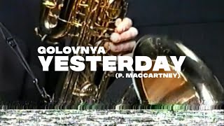 GOLOVNYA - Yesterday (P. McCartney)