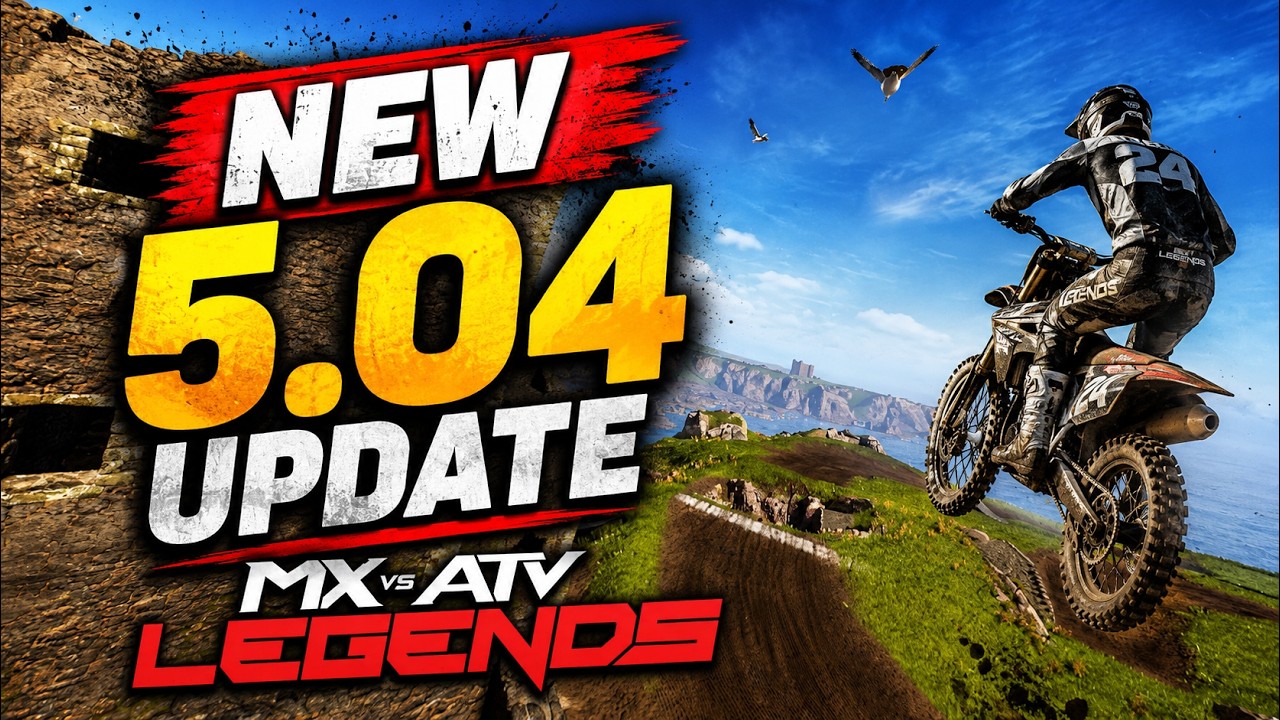 NEW 5.04 UPDATE! (MX VS ATV LEGENDS)