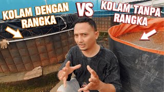 KOLAM TANPA RANGKA VS KOLAM DENGAN RANGKA