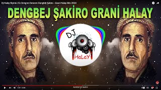 Dj Halay Remix |  Ez Dımırım Dımırım Dengbêj Şakiro - Grani Halay Mix 2024 Resimi