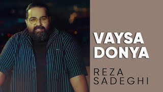 Reza Sadeghi - Vaysa Donya | رضا صادقی - وایسا دنیا