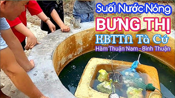 Khám Phá SUỐI NƯỚC NÓNG BƯNG THỊ | KBTTN Tà Cú, Hàm Thuận Nam, Bình Thuận