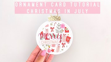 Craft With Me | Ornament Card Tutorial feat BG&M | Christmas In July