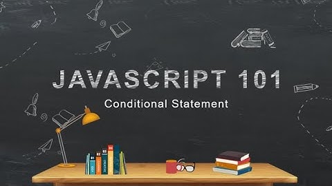 JavaScript 101 (Day 5): Conditional Statements (if, else, else if, Ternary)