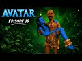 AVATAR Episode 19 