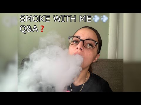 Q&A | SMOKE WITH ME💨