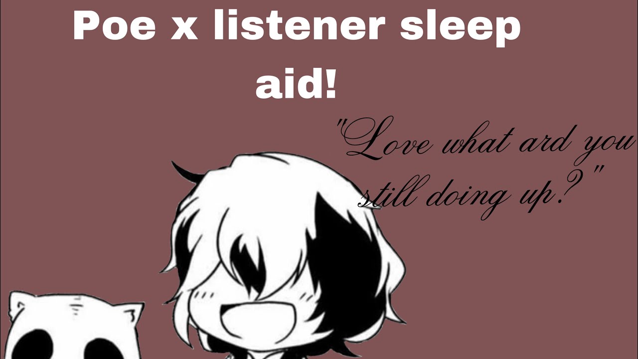 Peo x listener// Sleeping with poe! (Sleep aid requested!)