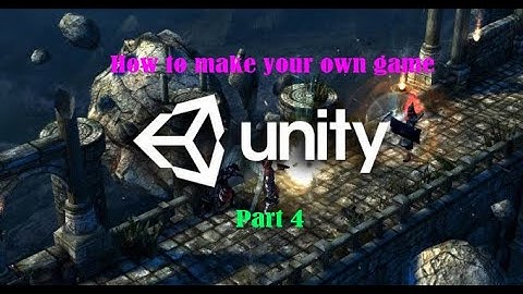 How to create your own game in Unity (Part)