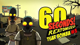 60 Seconds! Reatomized - Tsar Bomba #3 [No Commentary] [1080p 60 fps]