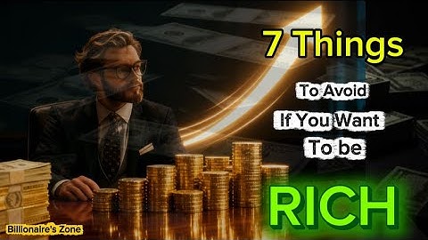 7 Things You MUST Avoid If You Want To Be Rich 💰 | Success & Wealth Mindset #financialfreedom 