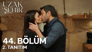 Uzak Şehir 44. Bölüm 2. Fragmanı Alya Helalim Kadınım Oldu