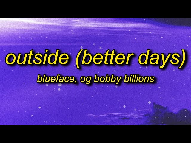 Blueface & OG Bobby Billions - Outside Better Days (Lyrics)  i ain't praying for these baguettes