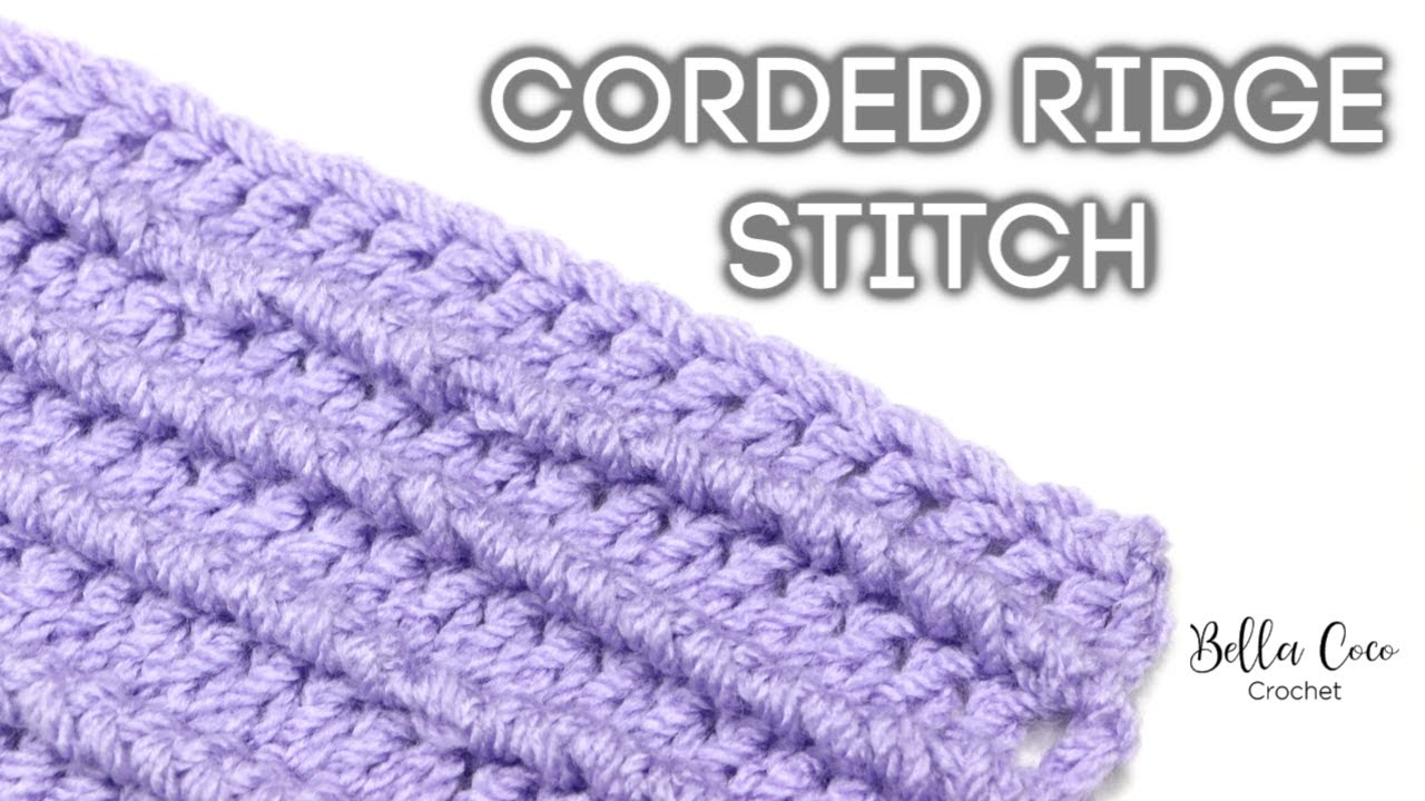 HOW TO CROCHET THE CORDED RIDGE STITCH Bella Coco Crochet YouTube