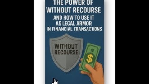 The Power of “Without Recourse” and How to Use It as Legal Armor in Financial Transactions