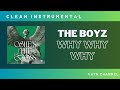 [Clean Instrumental] The Boyz - Why Why Why