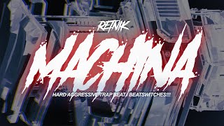 (FREE DL) 'MACHINA' Hard Aggressive Trap Instrumental (BEAT SWITCHES) @retnikbeats