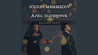Zalımın Edası - Şöhret Memmedov, Arzu Mirzəyeva