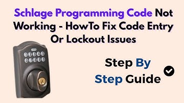 Schlage Programming Code Not Working - HowTo Fix Code Entry Or Lockout Issues