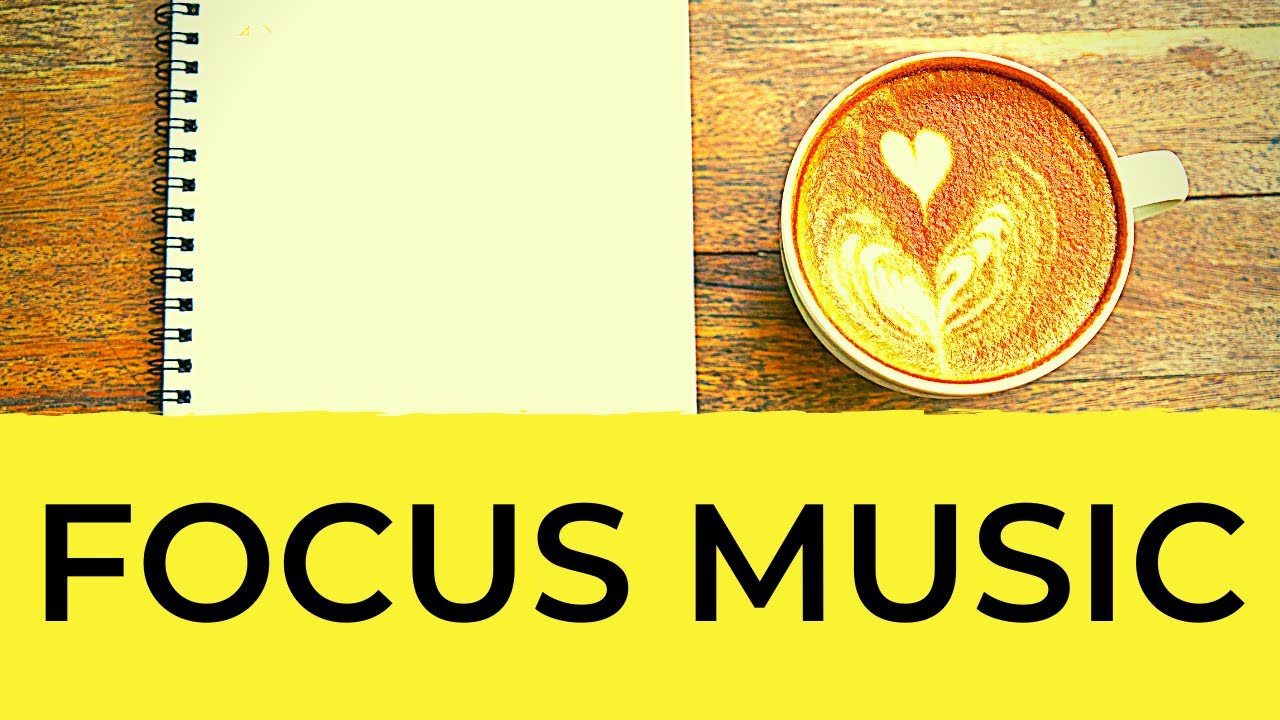 Music to Improve Focus, Concentration and Creativity (2019)