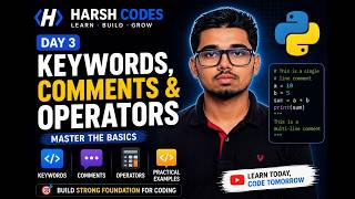 Day 3: Python Keywords, Comments & Operators | Python Tutorial for Beginners | Harsh Codes