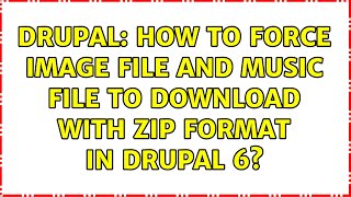 Drupal: How to force image file and music file to download with zip format in drupal 6?