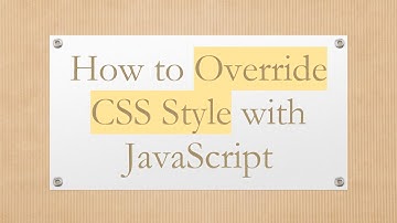 How to Override CSS Style with JavaScript